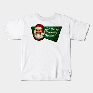 Ho Ho Ho Commodity Fetishism Kids T-Shirt